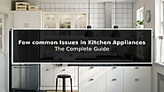 Some Common Issues In Kitchen Appliances 2020 | Pedini Miami