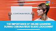The importance of online learning during Coronavirus scare lockdown? – Sev7n Blogs