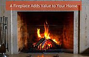 A Fireplace Will Increase The Value of Your Home