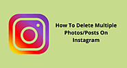 How To Delete Multiple Photos/Posts On Instagram (2020)