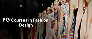 Learn About the PG Courses in Fashion Design