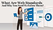 What Are Web Standards And Why You Need To Follow Them?