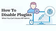 How To Disable Plugins When You Can’t Access WP-Admin