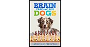 Brain Training for Dogs: Build a Genius Dog by Adrienne Farricelli