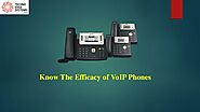 Know the Efficacy of VoIP Phones