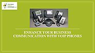How to Enhance your Business Communication with VoIP Phones?