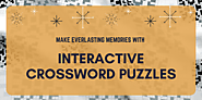 Make Everlasting Memories with Interactive Crossword Puzzles