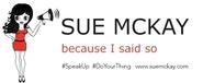 Sue McKay - because I said so