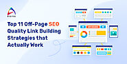 Top 11 Off-Page SEO Quality Link Building Strategies that Actually Work in 2020