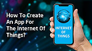 How to Develop an IoT Mobile Application- Features, Development Tips, Estimated Cost