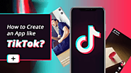 How to Develop Social Media App like TikTok- Advance Features, Development Phase, Cost