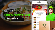 2021: Best 10 Food Ordering Apps in US- Food Delivery Services