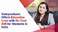 Campusdunia Offers Education Loan with No Cost EMI for Students in India
