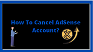 5 quick steps to cancel AdSense account - Vilesolid