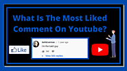 Now What Is The Most Liked Comment On Youtube (2020)?
