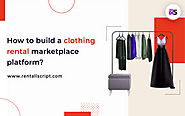 How to build a marketplace platform for clothing rental business?