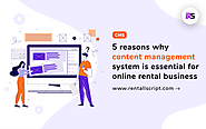 5 reasons why content management system is essential for online rental business