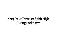 Keep Your Traveller Spirit High During Lockdown.pdf