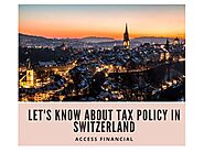 Let's know about Tax policy in Switzerland by afss.seo - Issuu