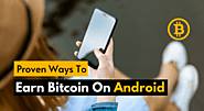Proven Ways To Earn Bitcoin On Android in 2020 | Earn Online