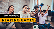 Earn Money By Playing Games in 2020 [Top Ways] | Earn Online