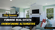 Flip Houses – Fundrise Real Estate Crowdfunding Alternative