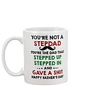 You're Not A Stepdad You're Dad Stepped Up Stepped In And Gave A Shit – Not The Worst Gift