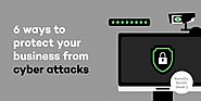 6 ways to protect your business from cyber attacks