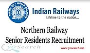 Northern Railway Recruitment 2020 for 22 Senior Residents Posts
