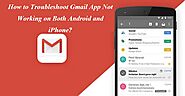 How to Troubleshoot Gmail App Not Working on Both Android and iPhone?