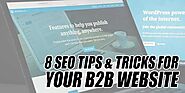 8 SEO Tips & Tricks For Your B2B Website