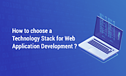 How to Choose Technology Stack For Web Application Development