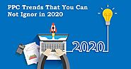 8 Pay Per Click Trends You Can’t Ignore In Year of 2020 - DrickI IT Solutions