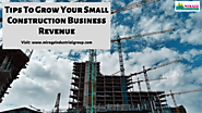 Tips To Grow Your Small Construction Business Revenue