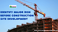 Identify Major Risk Before Construction Site Development