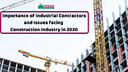 Importance of Industrial Contractors and Issues facing Construction Industry in 2020