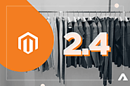 What to Expect from Magento 2.4 Open Source and Cloud Commerce Platform