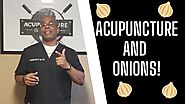 Should You Avoid Onions? Treat The Side Effects With Acupuncture| Acupuncture is My Life