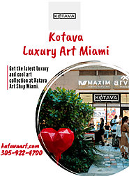 Kotava Luxury Art Miami | edocr