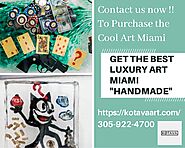 Get the Best Luxury Art Miami at Kotava Art