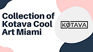 Collection of Kotava Cool Art Miami | edocr