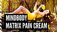 Mindbody Matrix Pain Cream Review | Scam Or Legit?