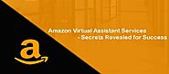 Hire Amazon Virtual Assistant - Top Facts Revealed
