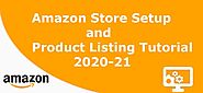 Amazon Store Setup & Product Listing Tutorial 2021 - Real Time