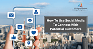 How To Use Social Media To Connect With Potential Customers [2023]