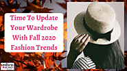 Time To Update Your Wardrobe With Fall 2020 Fashion Trends