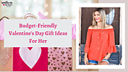 Budget-Friendly Valentine's Day Gift Ideas For Her - TheOmniBuzz