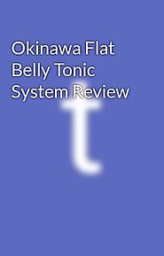 Okinawa Flat Belly Tonic System Review - tokyo sergio - Wattpad