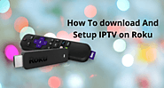 How To Download And Setup IPTV On Roku (July 2020)