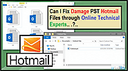 Can I Fix Damage PST Hotmail Files through Online Technical Experts.. .?.. - Welcome to Contact Support Helpline
